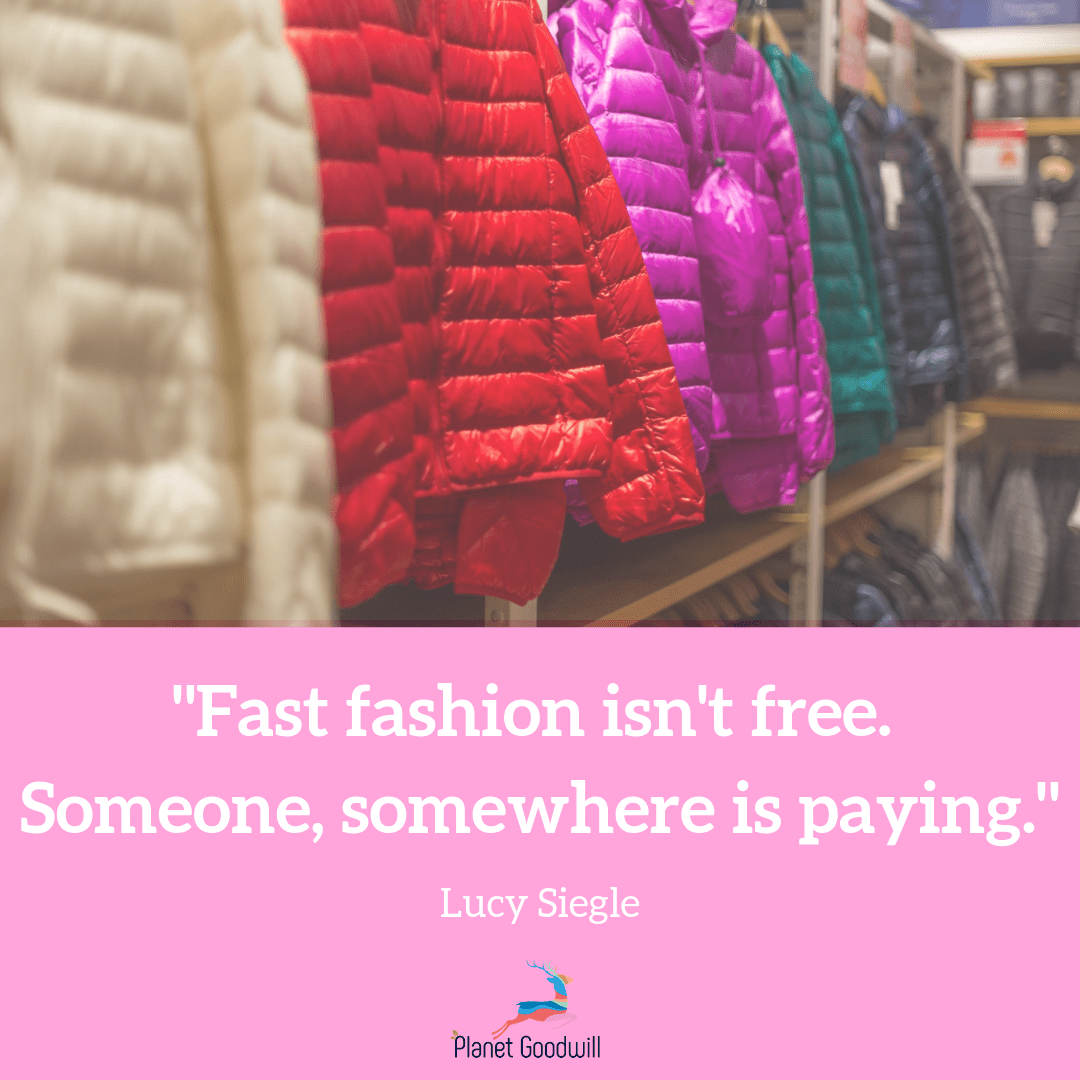 Fast fashion isn’t free. Someone, somewhere is paying.